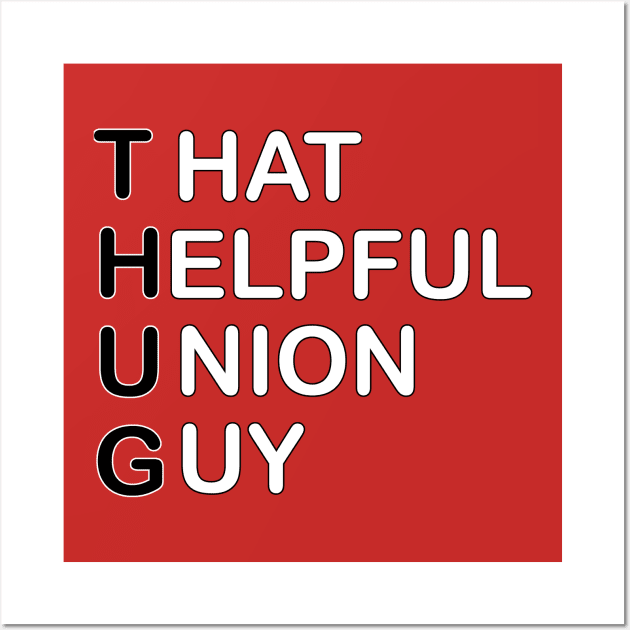 THUG - That Helpful Union Guy Wall Art by Voices of Labor